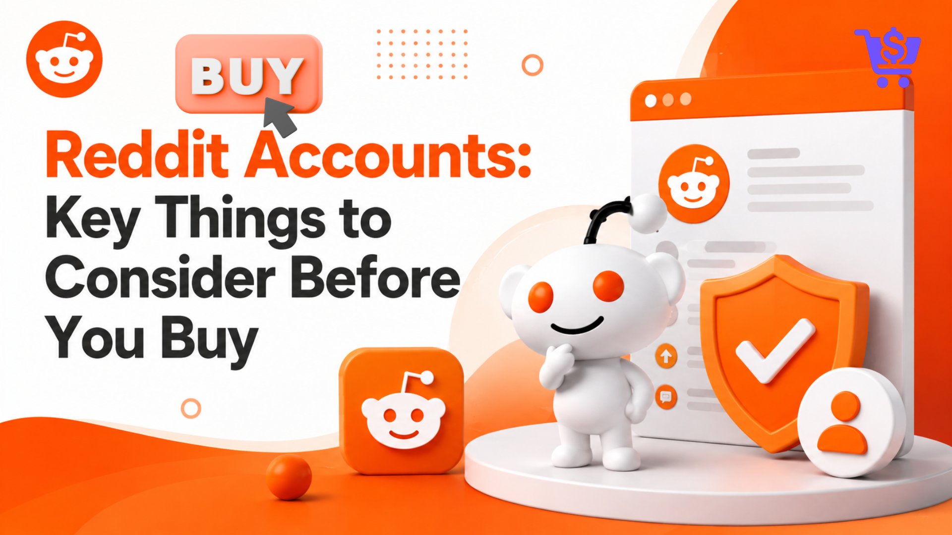 Buy Reddit Accounts: Key Things to Consider Before You Buy